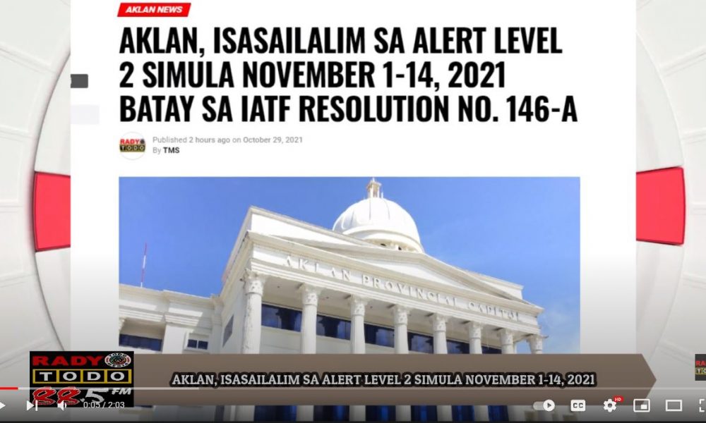 VIDEO REPORT - AKLAN, ISASAILALIM SA ALERT LEVEL 2 SIMULA NOVEMBER 1-14, 2021