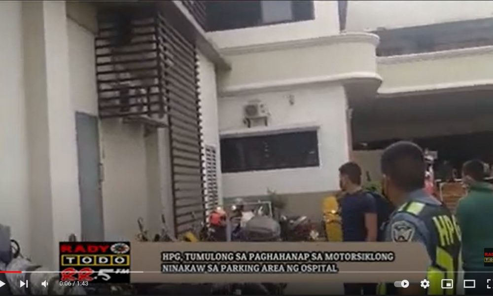 VIDEO REPORT - HPG TUMULONG SA PAGHAHANAP SA MOTORSIKLONG NINAKAW SA PARKING AREA NG OSPITAL