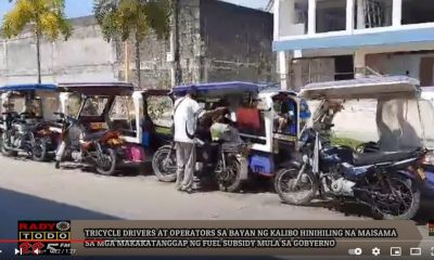 VIDEO REPORT - TRICYCLE DRIVERS AT OPERATORS SA KALIBO HINIHILING NA MAISAMA SA MGA MAKAKATANGGAP NG FUEL SUBSIDY