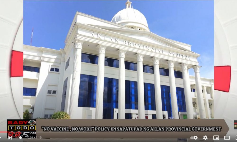 VIDEO REPORT - NO VACCINE NO WORK POLICY IPINAPATUPAD NG AKLAN PROVINCIAL GOVERNMENT