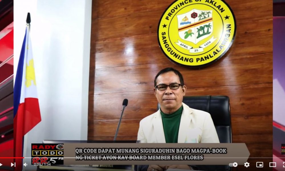 VIDEO REPORT - QR CODE DAPAT MUNANG SIGURADUHIN BAGO MAGPA-BOOK NG TICKET AYON KAY BOARD MEMBER ESEL FLORES