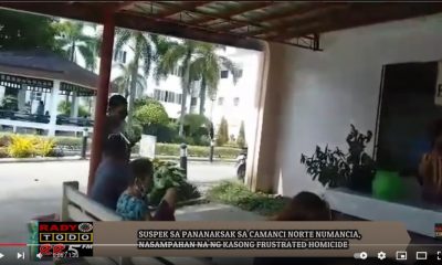 VIDEO REPORT - SUSPEK SA PANANAKSAK SA CAMANCI NORTE NUMANCIA, NASAMPAHAN NA NG KASONG FRUSTRATED HOMICIDE