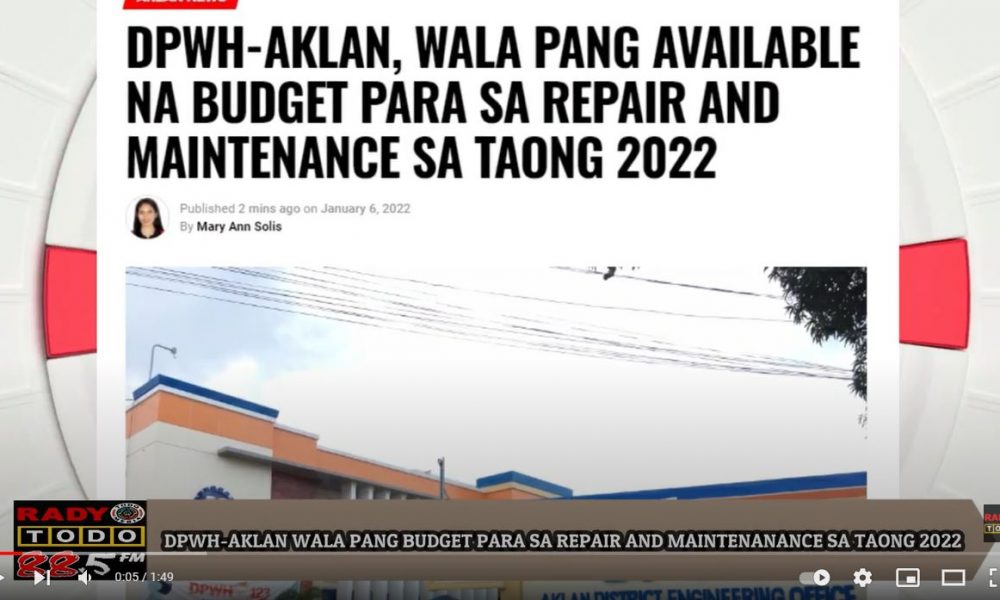 VIDEO REPORT - DPWH AKLAN WALA PANG BUDGET PARA SA REPAIR AND MAINTENANANCE SA TAONG 2022