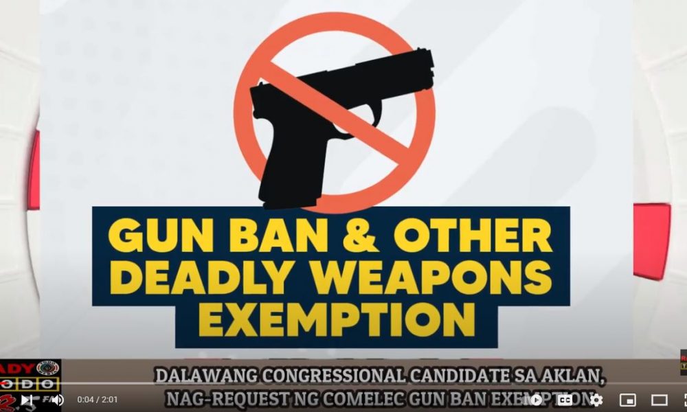 VIDEO REPORT - DALAWANG CONGRESSIONAL CANDIDATE SA AKLAN, NAG REQUEST NG COMELEC GUN BAN EXEMPTION