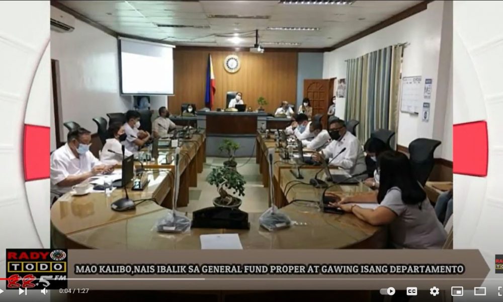 VIDEO REPORT - MAO KALIBO, NAIS IBALIK SA GENERAL FUND PROPER AT GAWING ISANG DEPARTAMENTO